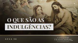 O Sacramento da Penitência (Parte VI) | Catequese Tradicional #036