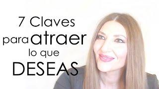 7 claves que te ayudarán a atraer lo que deseas