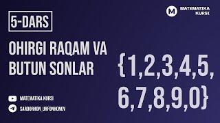 Matematika kursi  5 - dars  Ohirgi raqam va butun sonlar