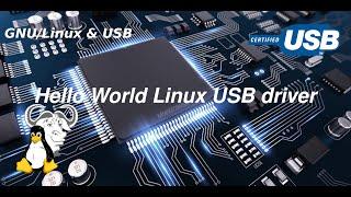 GNU/Linux & USB - Write a Hello World Linux USB driver (Linux Kernel Module)