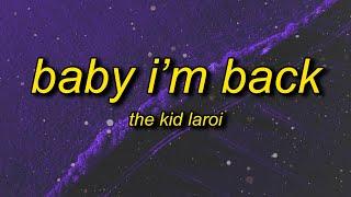 The Kid LAROI - BABY I'M BACK | i wish i could go back to the way it used to be