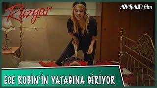 ECE ROBİN'İN YATAĞINA GİRİYOR - RÜZGAR FİLM