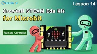 Get Started with Microbit: Lesson 14 - Make Remote Controller with Crowtail STEAM Edu Kit