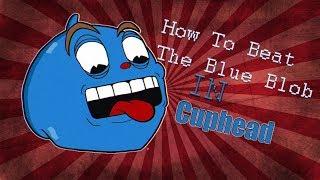 How to beat the Blue Blob on Cuphead real easy!!!