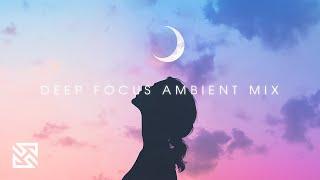 ＮＯＳＴＡＬＧＩＡ　~ Ambient soundscapes for complete relaxation and focus ~ Dynamic Deep