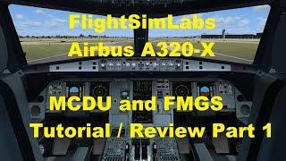 Flight Sim Labs A320-X (FSX) - FMGS and MCDU (FMS) Review and Tutorial - Part 1 - Programming setup
