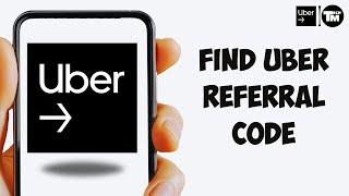 How To Find Uber Referral Code (EASY)