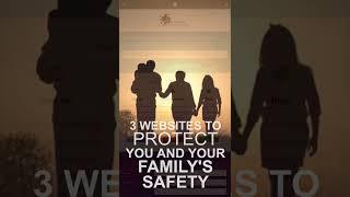 3 Websites To Protect You And Your Family's Safety - with Resources