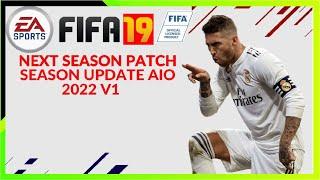 FIFA 19 - NEXT SEASON PATCH 2022 FULL MOD PATCH V1