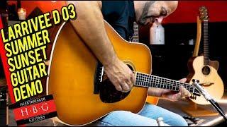 Larrivee D 03 Summer Sunset  Guitar Demo