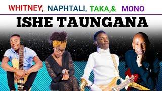 "Ishe Taungana" Jam-Whitney Ngorima,Naphtali Chivandikwa,Mono & Taka Mukundu(31 Dec,2021)