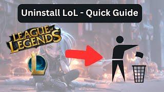 How To Uninstall League of Legends On PC/Laptop (Improve Your Life!)