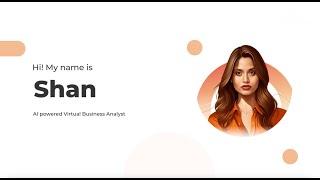 Shan, AI-powered Virtual Business Analyst