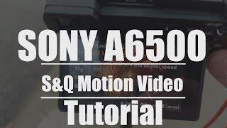 Sony A6500 S&Q Timelapse Mode Tutorial