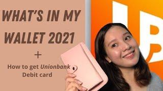 What's in my wallet 2021 + How to get Unionbank Debit card (Personal Savings)