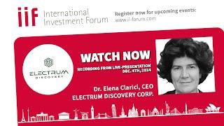 13. IIF - Electrum Discovery Corp. CEO Dr. Elena Clarici