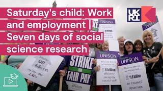 Saturday's child: Work and employment | Seven days of social science research