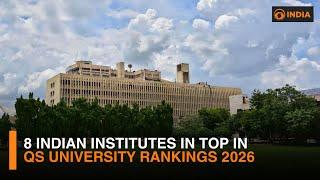 8 Indian institutes in top in QS University Rankings 2026