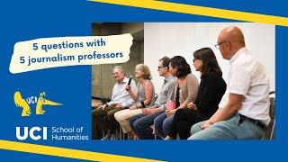 5 Questions with 5 UCI Journalism Professors