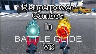 5 Insane superpower combos in battle glide VR