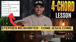 Stephen McWhirter || Come Jesus Come || Acoustic Guitar Lesson with Chords & Lyrics