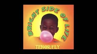 Tenor Fly - The Bright Side Of Life  [ HIGH QUALITY SOUND - HD 1080p ]