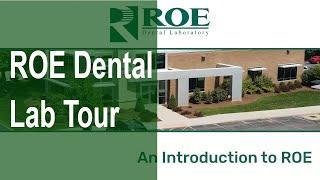 ROE Dental Laboratory Tour