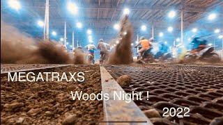 Megatraxs Woods Night! 2022