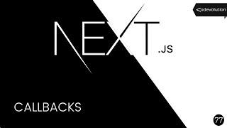 Next.js Tutorial - 77 - Callbacks