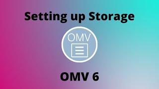 How to setup storage on OpenMediaVault 6