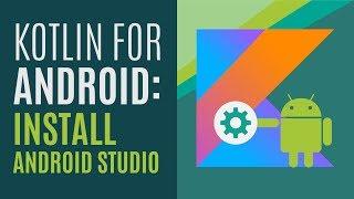 Kotlin for Android Developers #1: Install Android Studio