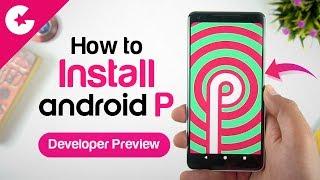 How To Install Android P (New Features)