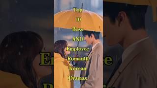 Top 10 Boss AND Employee Korean Dramas (part 1) #kdrama #kdramalover #viralvideo
