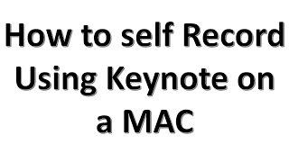 How To Self Record your presentation using Keynote on a MAC