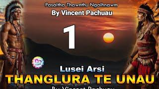 Pasaltha Thanglura te unau - 1 | By Vincent Pachuau