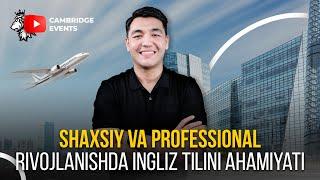 "Shaxsiy va professional rivojlanishda ingliz tilini ahamiyati" | Shaha Dolimov