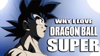 Why I Love Dragon Ball Super