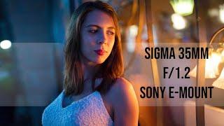 Sigma 35mm f1.2 for Sony E Mount | First Impression Hands On Review