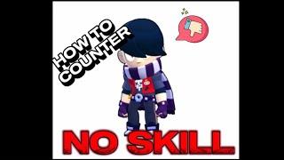 HOW TO COUNTER NO SKILL BRAWLERS (EZ)