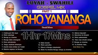 ROHO YANANGA + LUYAH-SWAHILI PRAISE SONGS. NDI NAYE, BABA TAWALA, TANGU NIZALIWE, ROHO YU MWEMA...