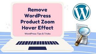 Woocommerce Zoom Hover Effect || WordPress Tips and Tricks || Woocommerce Product || Disable Zoom