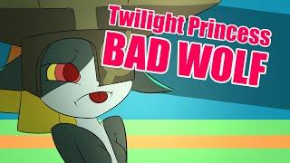 Twilight Princess: BAD WOLF