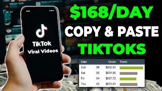 Copy & Paste TikTok Videos to Make $168/Day! *NEW METHOD* | Make Money Online with TikTok