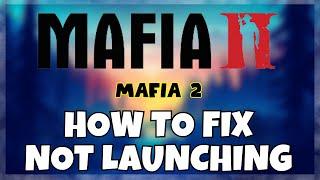 How to Fix Mafia 2 Not Launching Windows 10 / 11 || 2023 Fix