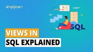 Views in SQL Explained | SQL Views Tutorial | SQL Tutorial For Beginners | Simplilearn