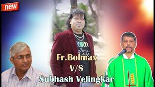 Fr Bolmax V/S Subhash Velingkar, New Konkani Song 2023