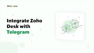 How to integrate a Telegram channel with Zoho Desk for your business?