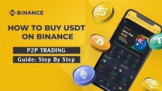 Guide: How To Buy USDT On Binance - P2P Trading (Step By Step)