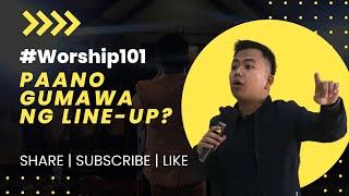 Paano Gumawa o Mag-prepare ng Praise and Worship Line-up? #Worship101