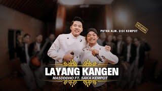 LAYANG KANGEN - MASDDDHO FT. SAKA KEMPOT (OFFICIAL LIVE PERFORMANCE)